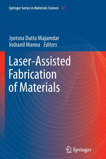 Laser-Assisted Fabrication of Materials