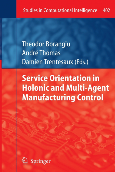 Service Orientation in Holonic and Multi-Agent Manufacturing Control