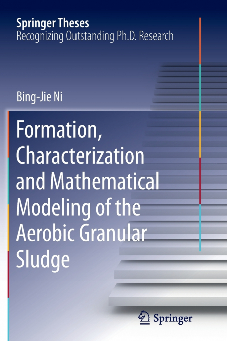 Formation, characterization and mathematical modeling of the aerobic granular sludge