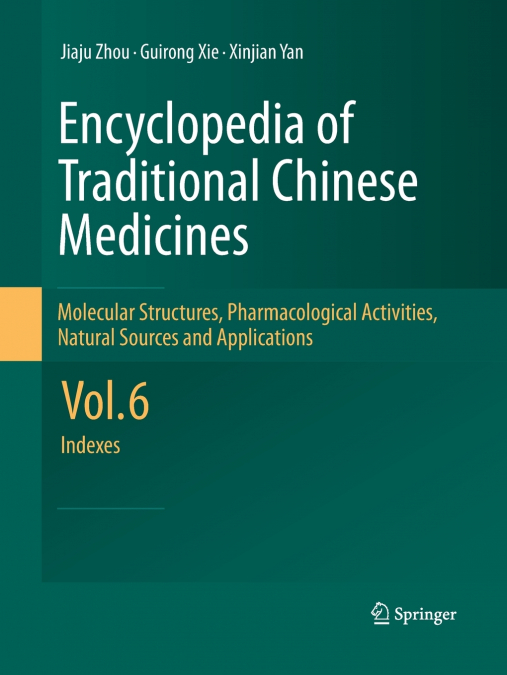 Encyclopedia of Traditional Chinese Medicines - Molecular Structures, Pharmacological Activities, Natural Sources and Applications