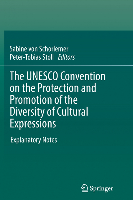 The UNESCO Convention on the Protection and Promotion of the Diversity of Cultural Expressions