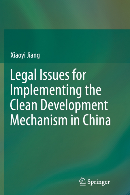 Legal Issues for Implementing the Clean Development Mechanism in China