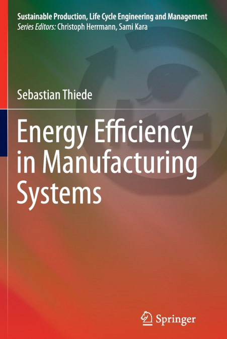 Energy Efficiency in Manufacturing Systems