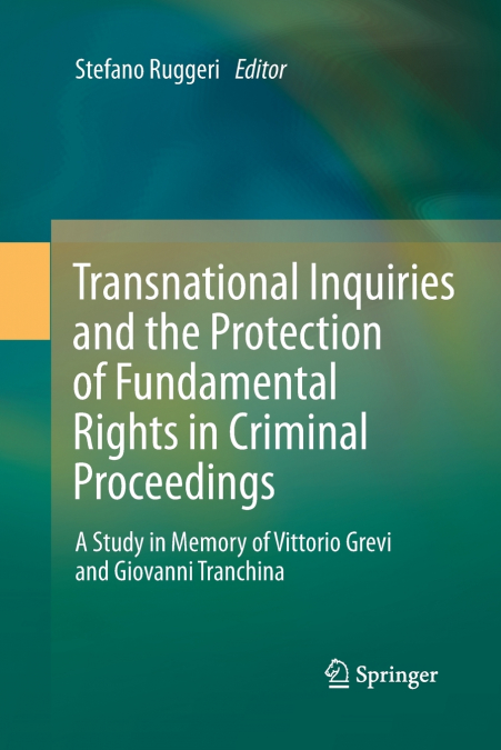 Transnational Inquiries and the Protection of Fundamental Rights in Criminal Proceedings