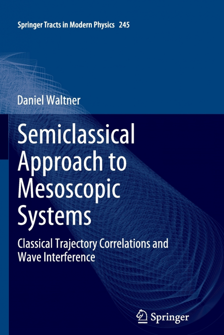 Semiclassical Approach to Mesoscopic Systems