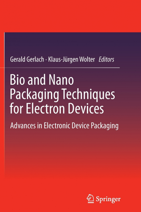 Bio and Nano Packaging Techniques for Electron Devices
