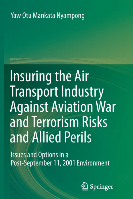 Insuring the Air Transport Industry Against Aviation War and Terrorism Risks and Allied Perils