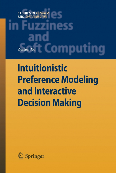 Intuitionistic Preference Modeling and Interactive Decision Making