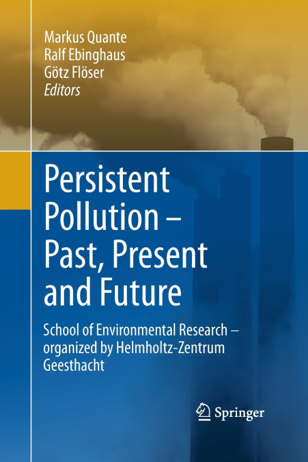 Persistent Pollution - Past, Present and Future