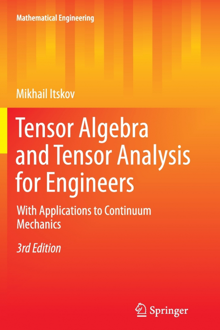 Tensor Algebra and Tensor Analysis for Engineers