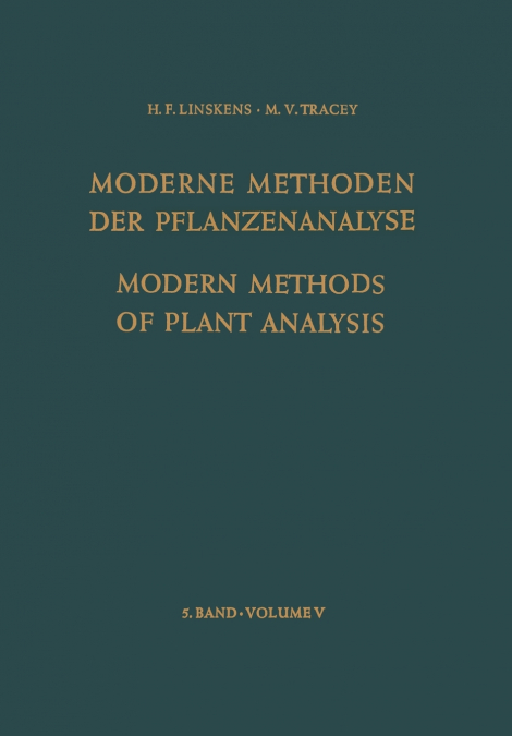 Modern Methods of Plant Analysis / Moderne Methoden der Pflanzenanalyse