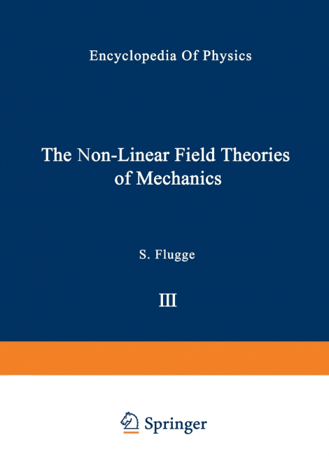 The Non-Linear Field Theories of Mechanics / Die Nicht-Linearen Feldtheorien der Mechanik