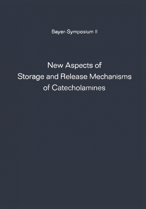 New Aspects of Storage and Release Mechanisms of Catecholamines