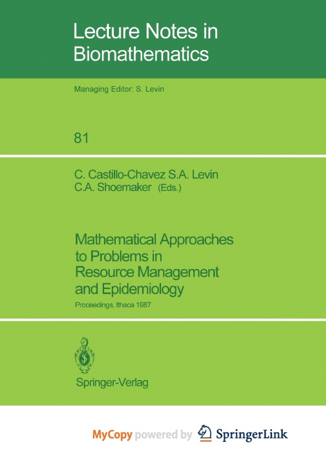 Mathematical Approaches to Problems in Resource Management and Epidemiology