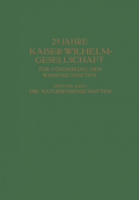 25 Jahre Kaiser Wilhelm-Gesellschaft ƶur Förderung der Wissenschaften