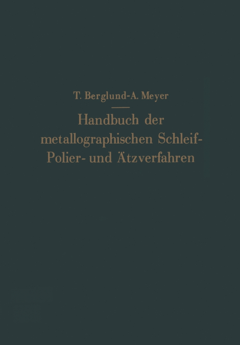 Handbuch Der Metallographischen Schleif-Polier- Und Atzverfahren