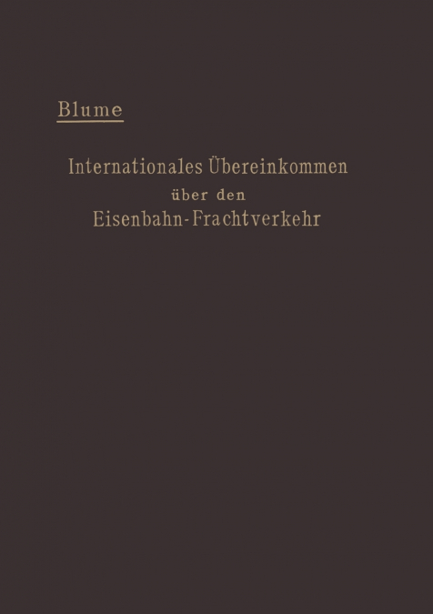 Internationales Ubereinkommen Uber Den Eisenbahn-Frachtverkehr Vom 14. Oktober 1890