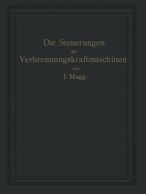 Die Steuerungen der Verbrennungskraftmaschinen