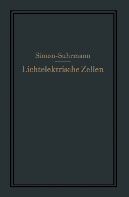 Lichtelektrische Zellen und ihre Anwendung