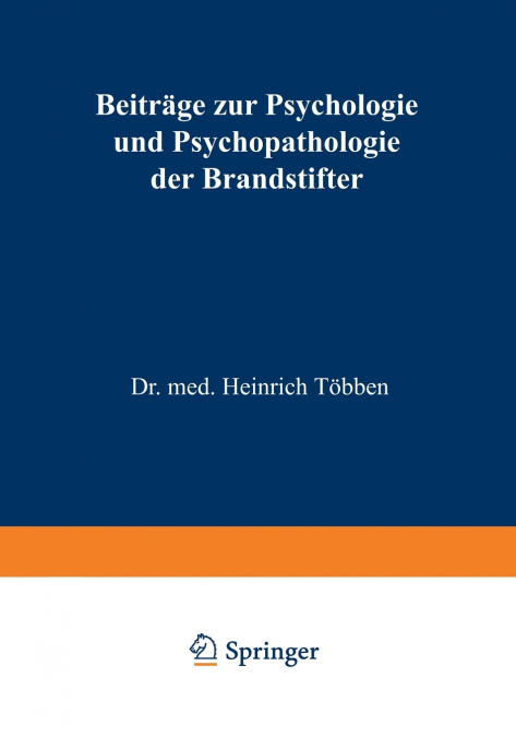 Beiträge zur Psychologie und Psychopathologie der Brandstifter