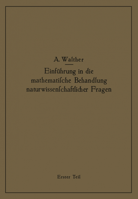 Einführung in die mathematische Behandlung naturwissenschaftlicher Fragen