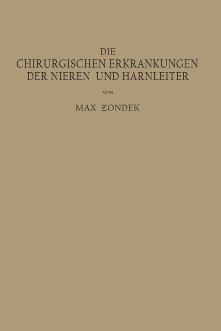 Die Chirurgischen Erkrankungen der Nieren und Harnleiter