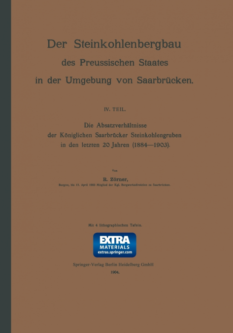 Die Absatzverhaltnisse Der Koniglichen Saarbrucker Steinkohlengruben in Den Letzten 20 Jahren (1884-1903)