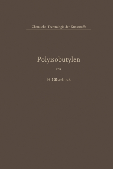 Polyisobutylen und Isobutylen-Mischpolymerisate