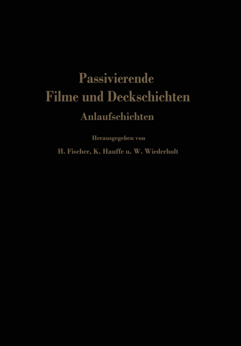 Passivierende Filme und Deckschichten