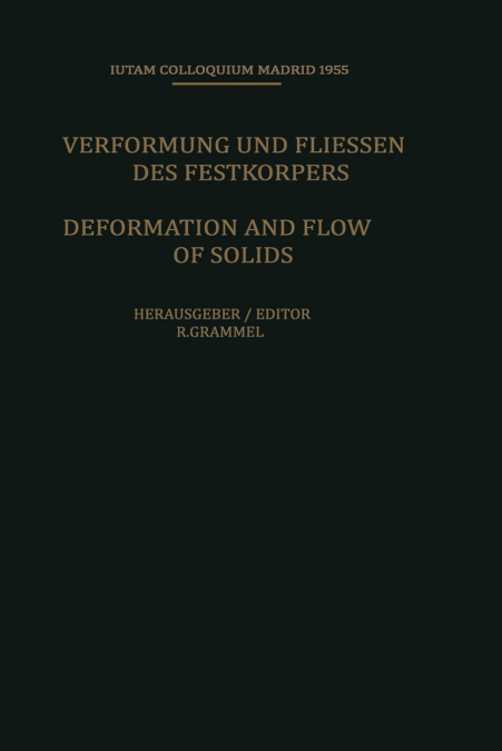 Deformation and Flow of Solids / Verformung und Fliessen des Festkörpers