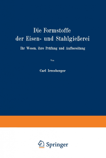 Die Formstoffe der Eisen- und Stahlgießerei