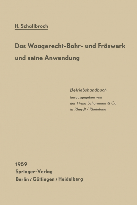 Das Waagerecht-Bohr- und Fräswerk und seine Anwendung