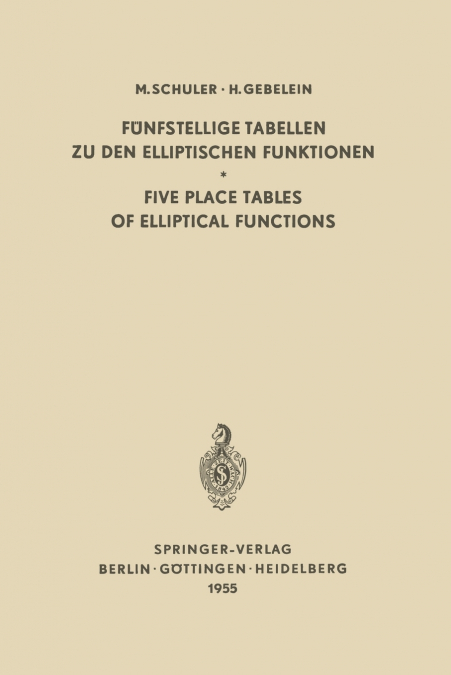 Fünfstellige Tabellen zu den Elliptischen Funktionen / Five Place Tables of Elliptical Functions