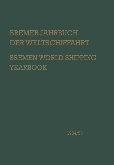 Bremer Jahrbuch der Weltschiffahrt 1954/55 / Bremen World Shipping Yearbook
