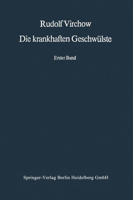 Die krankhaften Geschwülste