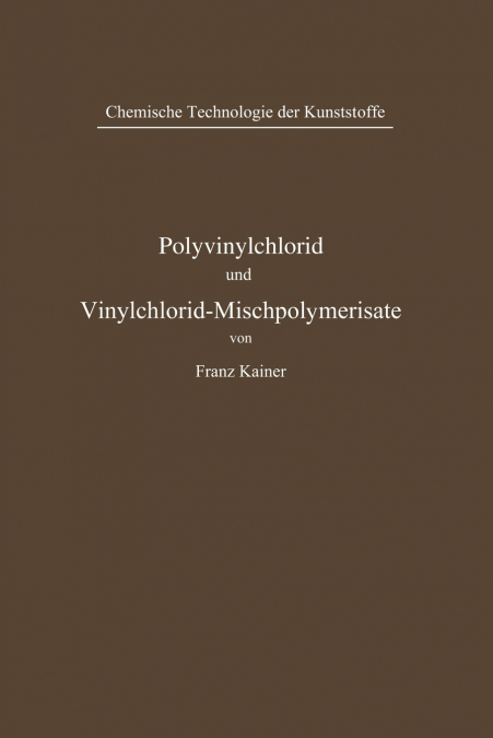 Polyvinylchlorid und Vinylchlorid-Mischpolymerisate