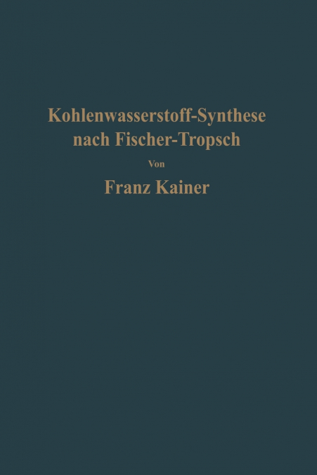 Die Kohlenwasserstoff-Synthese nach Fischer-Tropsch