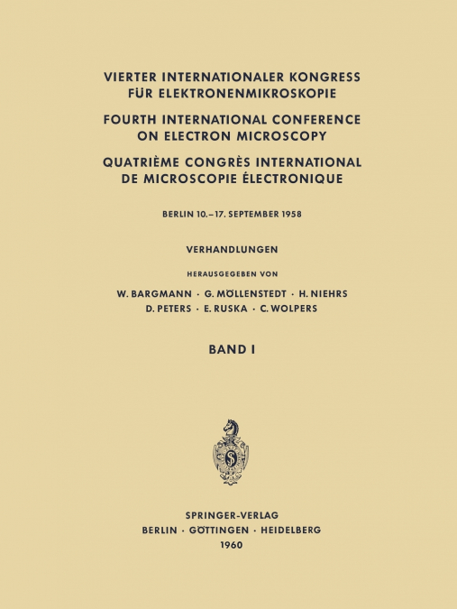 Vierter Internationaler Kongress Fur Elektronenmikroskopie / Fourth International Conference on Electron Microscopy / Quatrieme Congres International