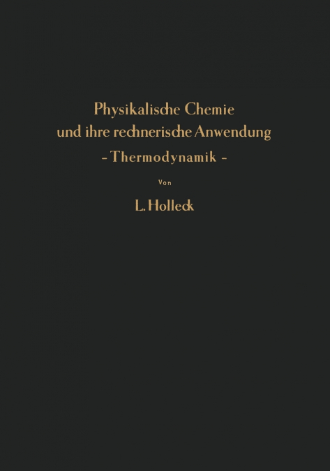 Physikalische Chemie Und Ihre Rechnerische Anwendung - Thermodynamik -