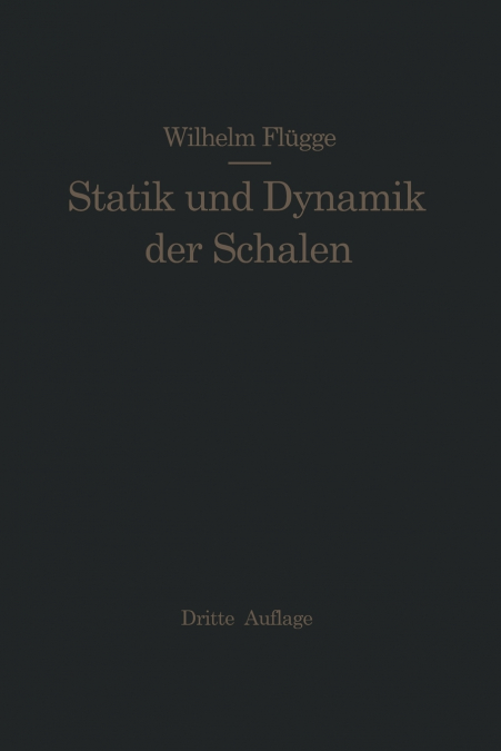 Statik und Dynamik der Schalen