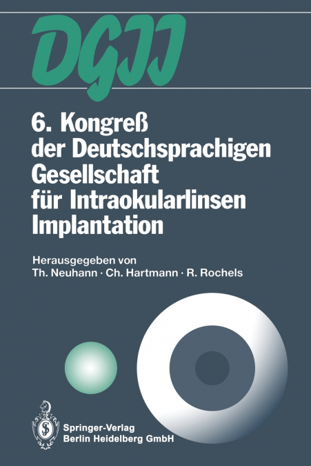 6. Kongreß der Deutschsprachigen Gesellschaft für Intraokularlinsen Implantation