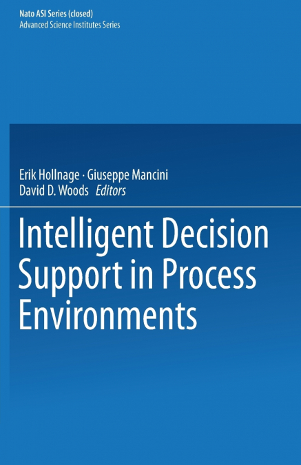 Intelligent Decision Support in Process Environments