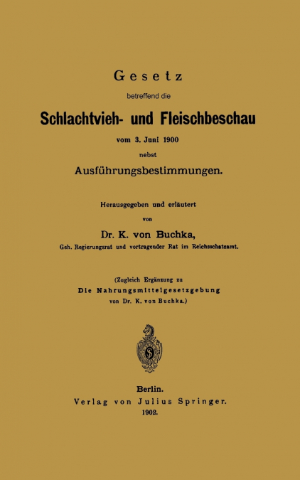 Gesetz betreffend die Schlachtvieh- und Fleischbeschau vom 3. Juni 1900 nebst Ausführungsbestimmungen