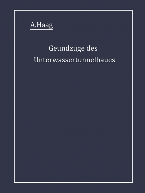 Grundzüge des Unterwassertunnelbaues