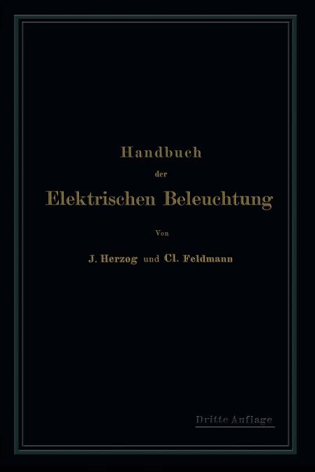 Handbuch Der Elektrischen Beleuchtung