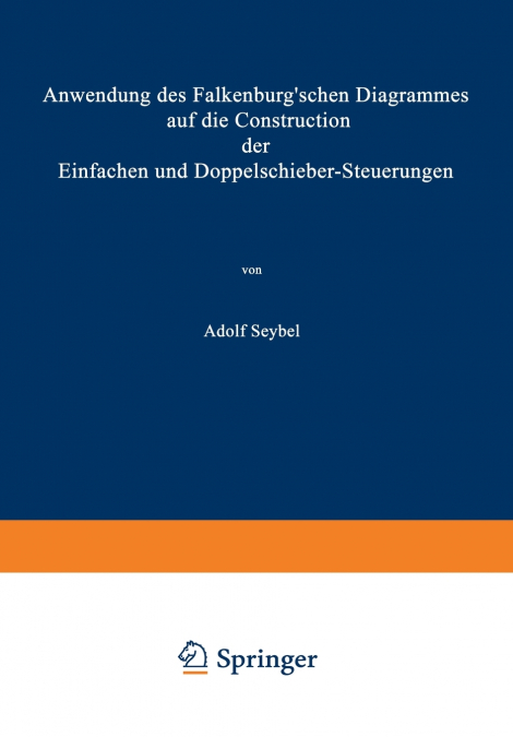Anwendung des Falkenburg’schen Diagrammes auf die Construction der Einfachen und Doppelschieber-Steuerungen