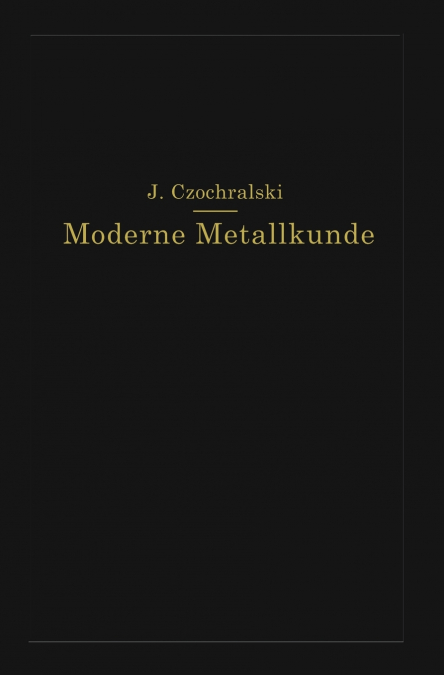 Moderne Metallkunde in Theorie und Praxis