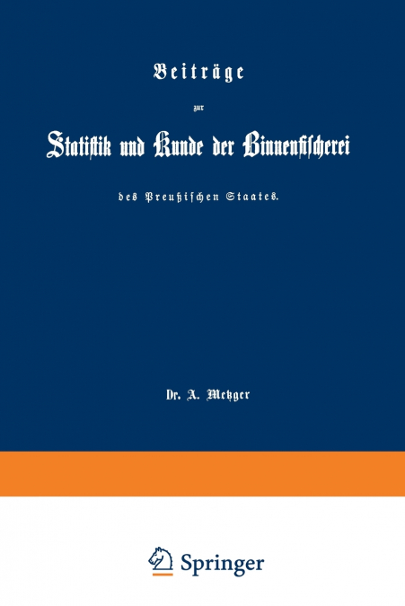 Beitrage Zur Statistik Und Kunde Der Binnenfischerei Des Preussischen Staates