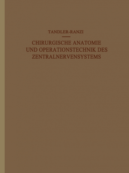 Chirurgische Anatomie Und Operationstechnik Des Zentralnervensystems