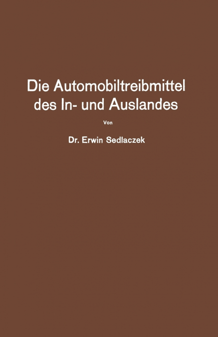 Die Automobiltreibmittel des In- und Auslandes